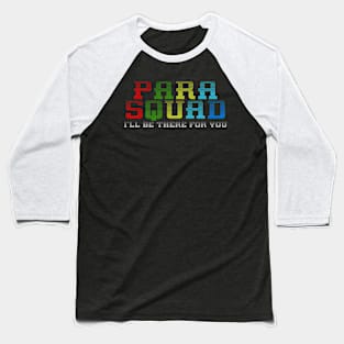 Para Squad I’ll Be There For You Baseball T-Shirt